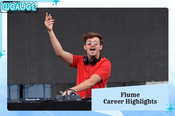 Flume Career Highlights
