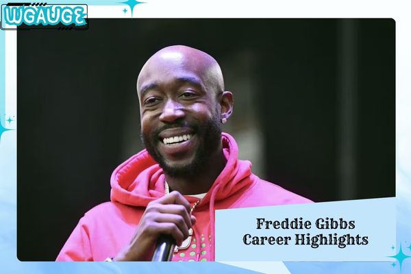 Freddie Gibbs Career Highlights