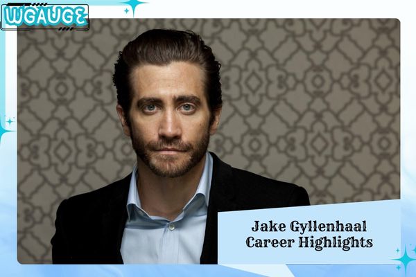 Jake Gyllenhaal Career Highlights