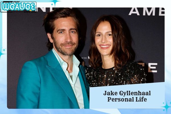 Jake Gyllenhaal Personal Life