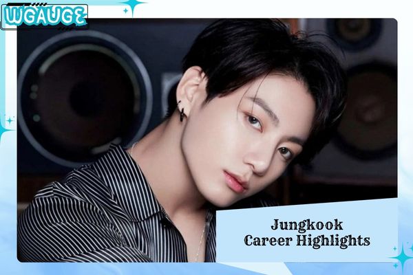 Jungkook Career Highlights