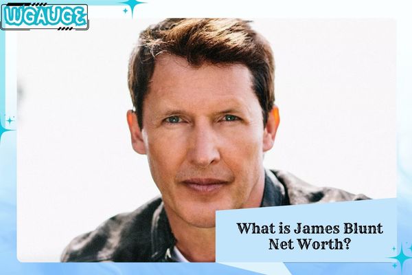 What is James Blunt Net Worth